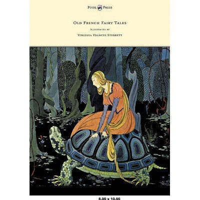 Old French Fairy Tales - Illustrated by Virginia Frances Sterrett - by  Comtesse De Segur (Hardcover)