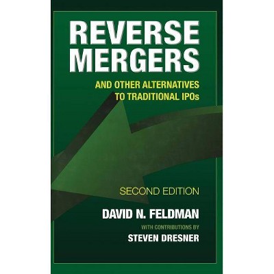 Reverse Mergers - (Bloomberg Financial) 2nd Edition by  David N Feldman (Hardcover)