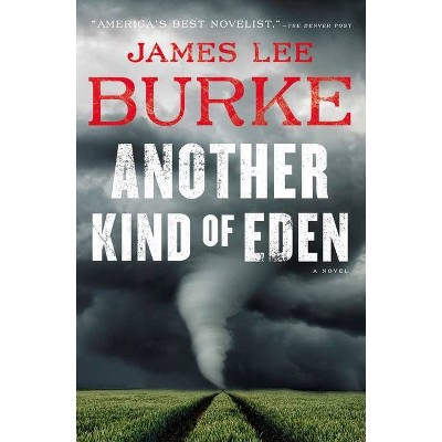 Another Kind of Eden - by  James Lee Burke (Hardcover)