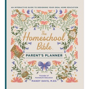 The Homeschool Bible Parent's Planner - by  Mandy Davis (Hardcover) - 1 of 1