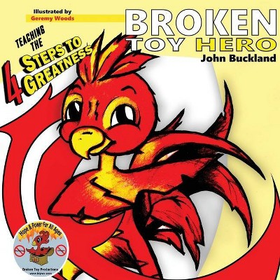 Broken Toy Hero - by  John Buckland (Paperback)