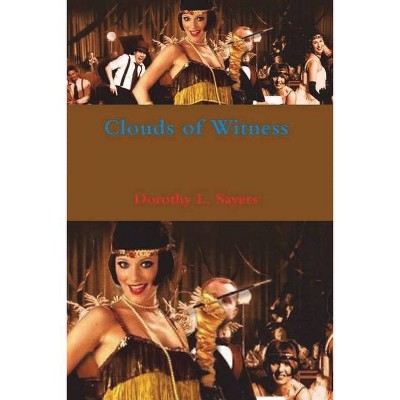 Clouds of Witness - by  Dorothy L Sayers (Paperback)