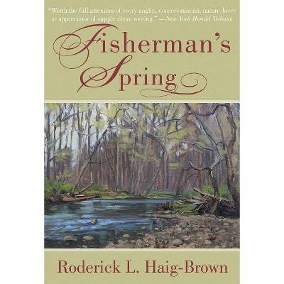 Fisherman's Spring - by  Roderick L Haig-Brown (Paperback)