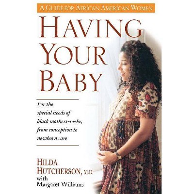 Having Your Baby - by  Hilda Hutcherson & Margaret Williams (Paperback)