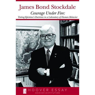 Courage Under Fire - (Hoover Essays) by  James B Stockdale (Paperback)