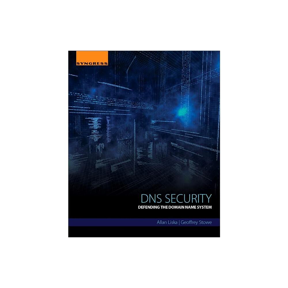 DNS Security - by Allan Liska & Geoffrey Stowe (Paperback)