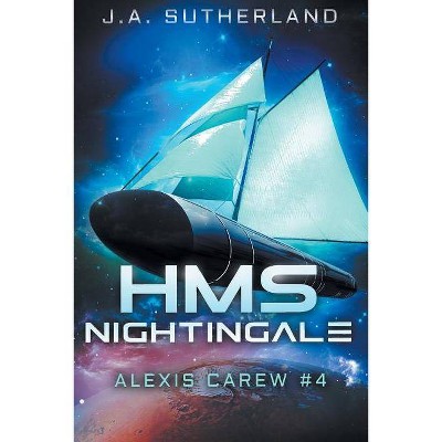 HMS Nightingale - (Alexis Carew) by  J a Sutherland (Paperback)