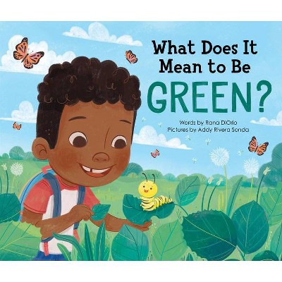 What Does It Mean to Be Green? - (What Does It Mean to Be...?) 2nd Edition by  Rana Diorio (Hardcover)