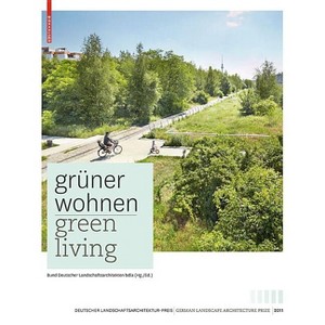 Grüner Wohnen. Green Living - by  Bund Deutscher Landschaftsarchitekten (Hardcover) - 1 of 1