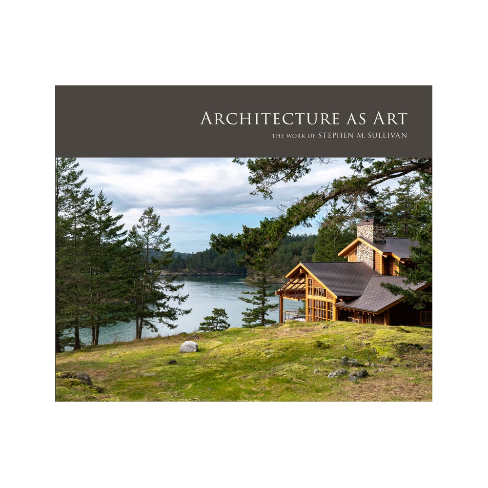 Architecture as Art - by Stephen M Sullivan (Hardcover)