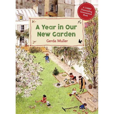 A Year in Our New Garden - 2nd Edition by  Gerda Muller (Hardcover)