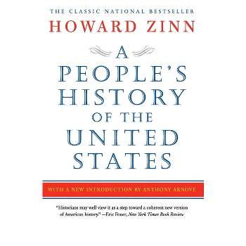 A People's History of the United States - by  Howard Zinn (Paperback)