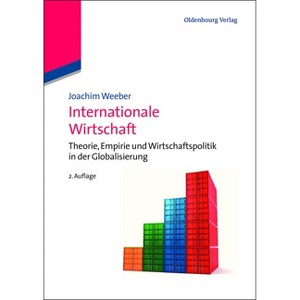 Internationale Wirtschaft - (Managementwissen Für Studium Und Praxis) 2nd Edition by  Joachim Weeber (Paperback) - 1 of 1