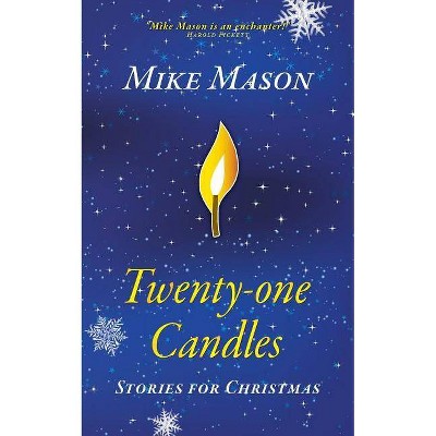 Twenty-One Candles - by  Mike Mason (Paperback)