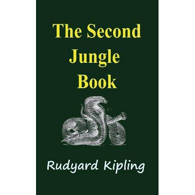 The Second Jungle Book - by  Rudyard Kipling (Hardcover)