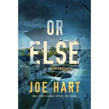 Or Else - by  Joe Hart (Paperback)
