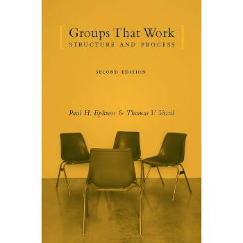 Groups That Work - 2nd Edition by  Paul Ephross & Thomas Vassil (Paperback)