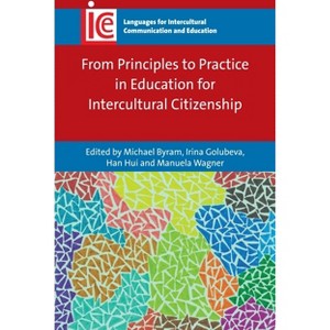 From Principles to Practice in Education for Intercultural Citizenship - (Languages for Intercultural Communication and Education) (Paperback) - 1 of 1
