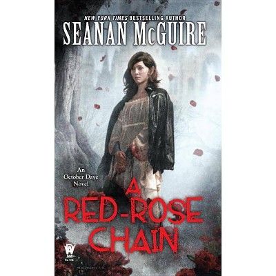 A Red-Rose Chain - (October Daye) by  Seanan McGuire (Paperback)