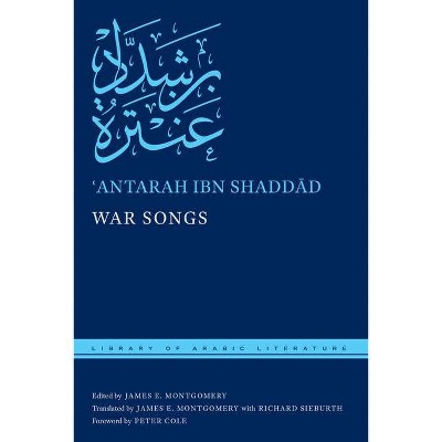 War Songs - (Library of Arabic Literature) by  &#703 & antarah Ibn Shadd&#257 & d (Hardcover)