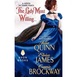 The Lady Most Willing... - (Avon Historical Romance) by  Julia Quinn & Eloisa James & Connie Brockway (Paperback)