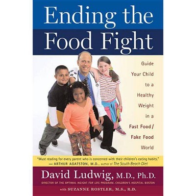 Ending the Food Fight - by  David Ludwig (Paperback)