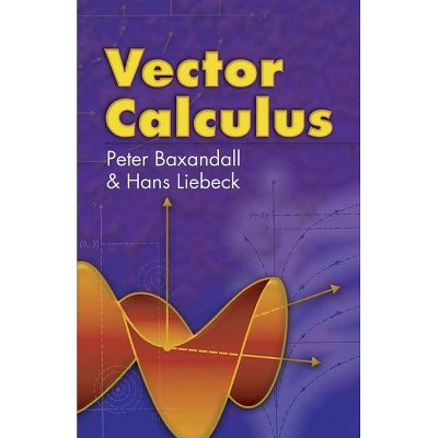 Vector Calculus - (Dover Books on Mathematics) by  Peter Baxandall & Hans Liebeck (Paperback)