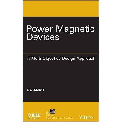 Power Magnetic Devices - (IEEE Press Power and Energy Systems) by  Scott D Sudhoff (Hardcover)