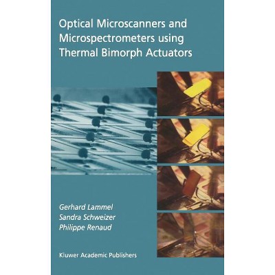 Optical Microscanners and Microspectrometers Using Thermal Bimorph Actuators - (Microsystems) (Hardcover)