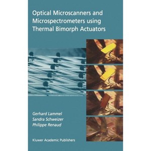 Optical Microscanners and Microspectrometers Using Thermal Bimorph Actuators - (Microsystems) (Hardcover) - 1 of 1