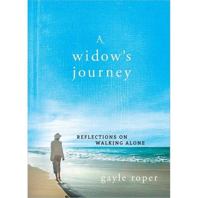 A Widow's Journey - by  Gayle Roper (Hardcover)