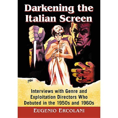 Darkening the Italian Screen - by  Eugenio Ercolani (Paperback)