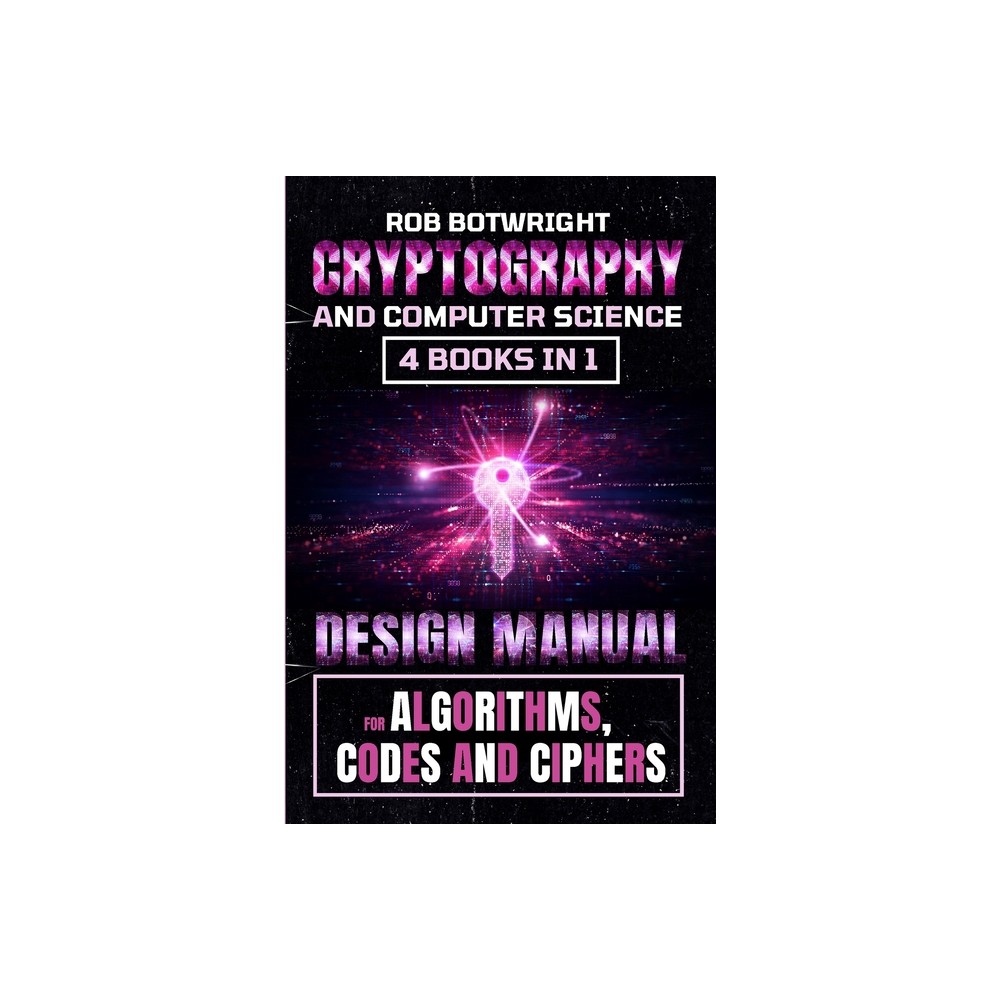 Cryptography And Computer Science - by Rob Botwright (Paperback)