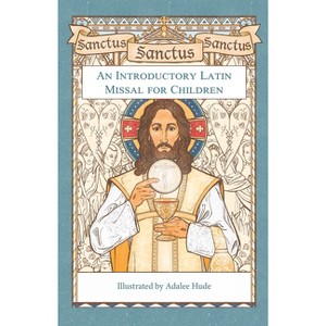 Sanctus, Sanctus, Sanctus - by  Adalee Hude (Hardcover) - 1 of 1