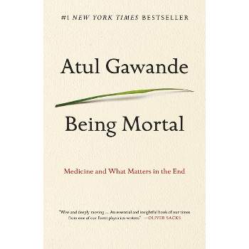Being Mortal - by  Atul Gawande (Paperback)