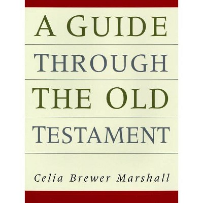 Guide Through the Old Testament - by  Celia Brewer Marshall (Paperback)