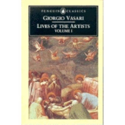 Lives of the Artists - by  Giorgio Vasari (Paperback)