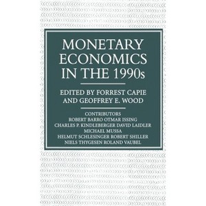 Monetary Economics in the 1990s - (Studies in Banking and International Finance) by  Forrest Capie (Hardcover) - 1 of 1