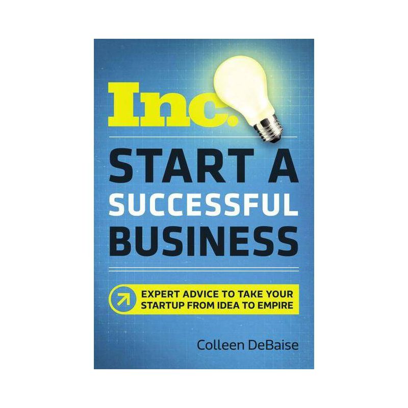 Start a Successful Business - (Inc. Magazine) by  Colleen Debaise (Paperback), 1 of 2