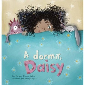 A Dormir, Daisy - by  Dianne Bates (Hardcover) - 1 of 1