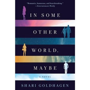 In Some Other World, Maybe - by  Shari Goldhagen (Paperback) - 1 of 1