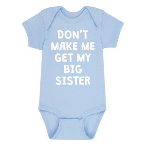 Boys' - Instant Message - Don't Make Me Get My Big Sister Baby One Piece - 1 of 4