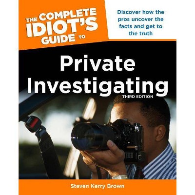 The Complete Idiot's Guide to Private Investigating, Third Edition - (Complete Idiot's Guides (Lifestyle Paperback)) 3rd Edition (Paperback)