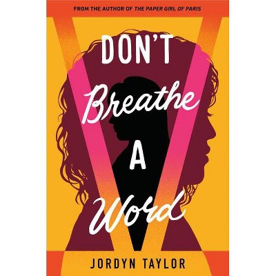Don't Breathe a Word - by  Jordyn Taylor (Hardcover)