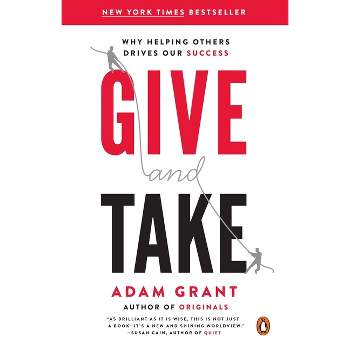 Give and Take - by  Adam Grant (Paperback)
