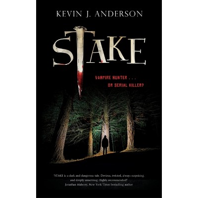 Stake - by  Kevin J Anderson (Paperback)