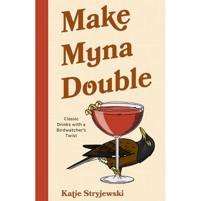 Make Myna Double - by  Katie Stryjewski (Hardcover)