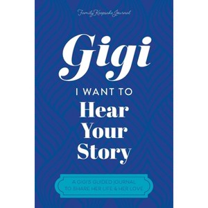 Gigi, I Want to Hear Your Story - by  Hear Your Story & Jeffrey Mason (Paperback) - 1 of 1