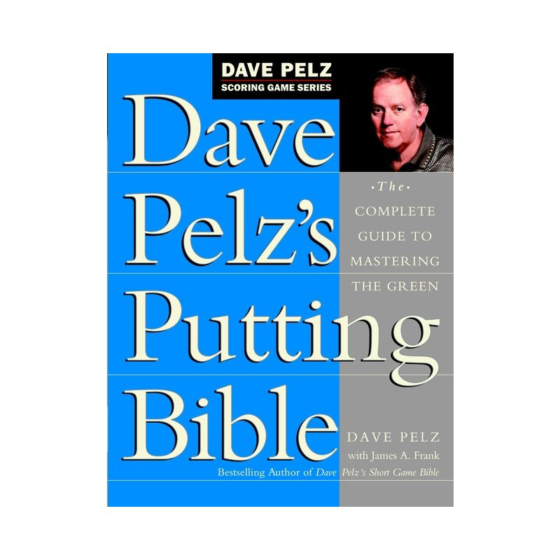 Dave Pelz's Putting Bible - (Dave Pelz Scoring Game) (Hardcover), 1 of 2