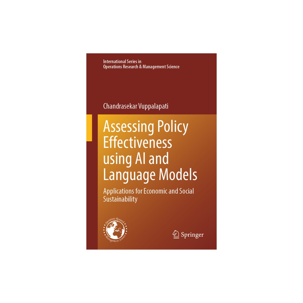 Assessing Policy Effectiveness Using AI and Language Models - (International Operations Research & Management Science) by Chandrasekar Vuppalapati